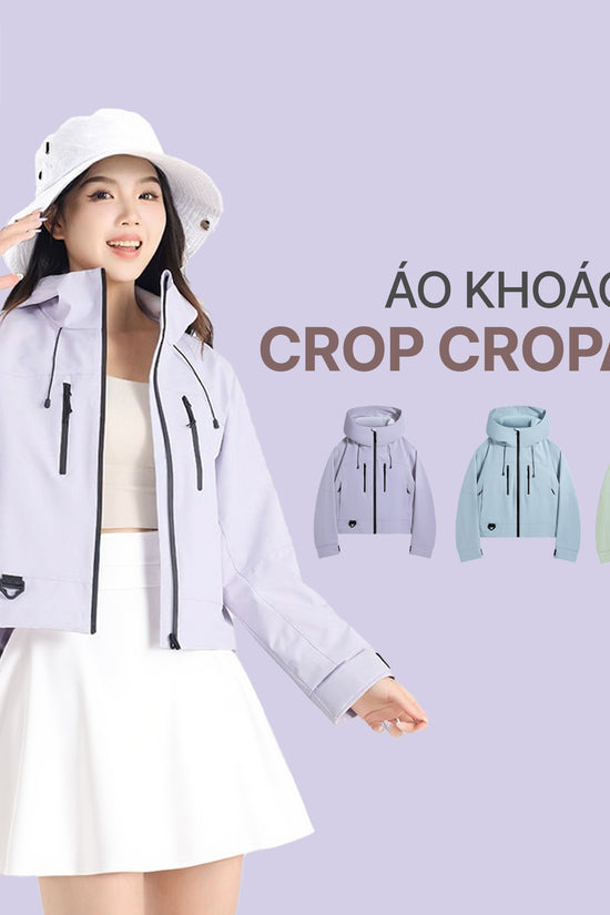 ÁO KHOÁC CROPTOP NỮ CROPARA – CẢN GIÓ, CHỐNG NƯỚC, NỮ TÍNH VÀ NĂNG ĐỘNG